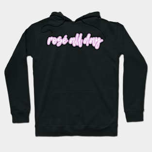 Rosé all day Hoodie